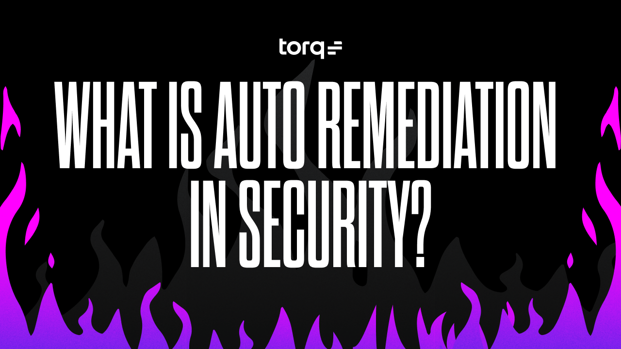 Auto-remediation in the Torq platform resolves security threats automatically