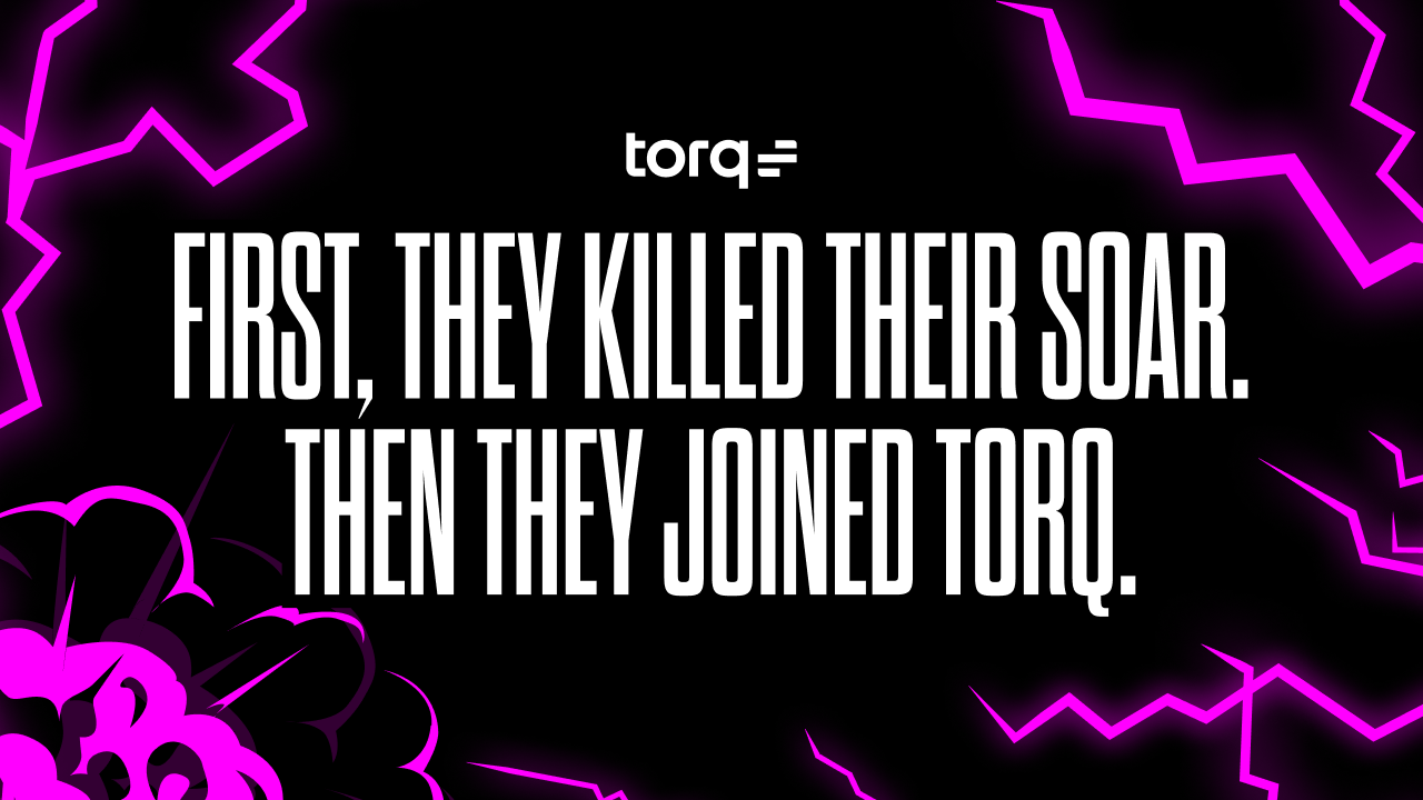 Former SOAR users who found the ideal SOAR replacement with Torq