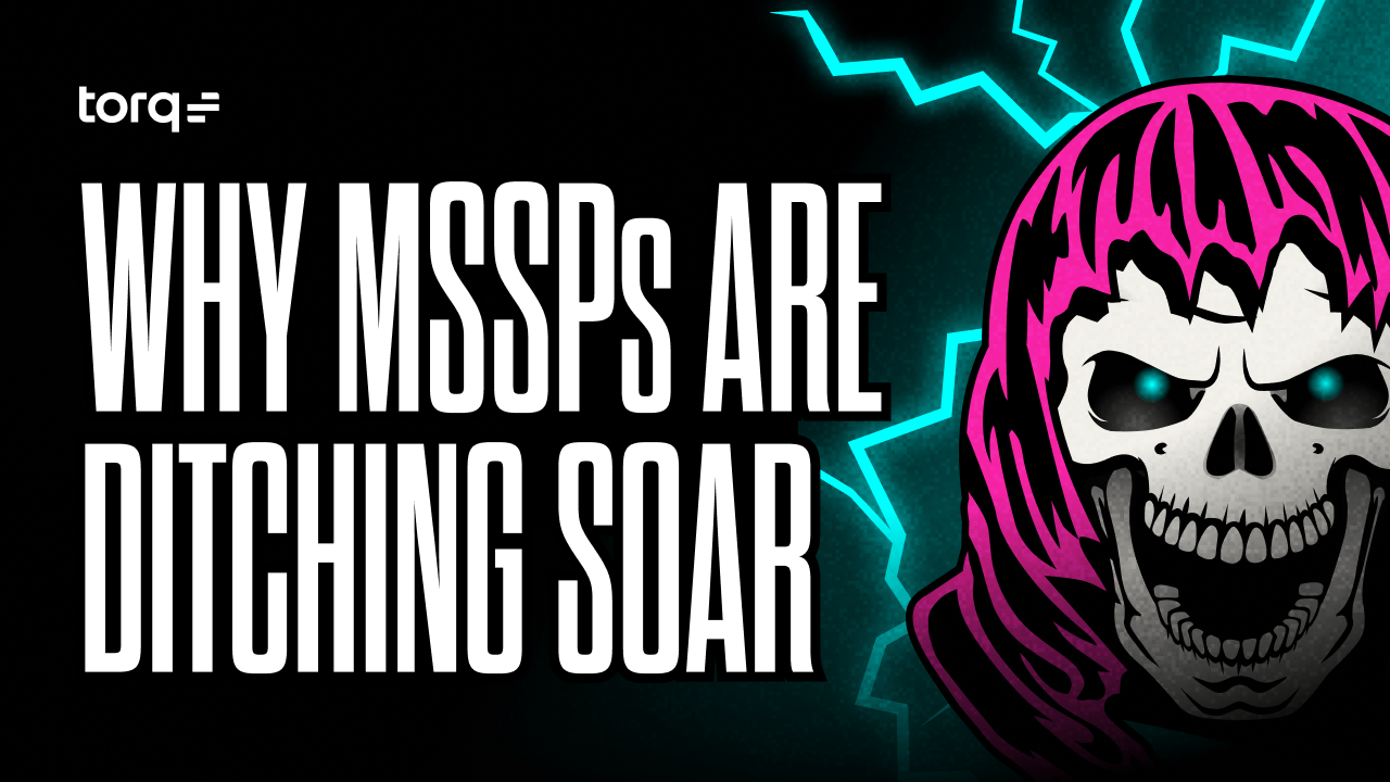 MSSPs are replacing legacy SOAR with Hyperautomation