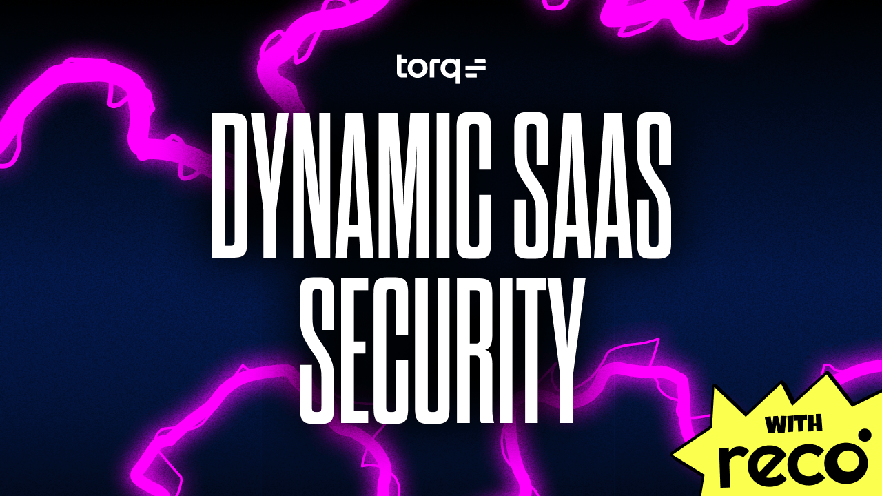 Reco Torq integration for autonomous SaaS security and access risk reduction
